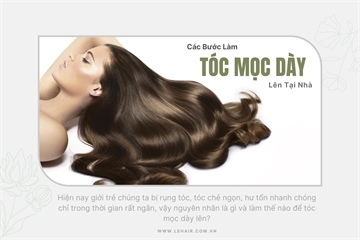 CÁC BƯỚC LÀM TÓC MỌC DÀY LÊN TẠI NHÀ