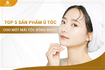 Top 5 Các Sản Phẩm Ủ Tóc Cho Một Mái Tóc Bóng Mượt